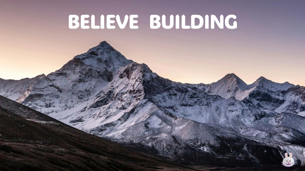 Marketing is "Believe Building".