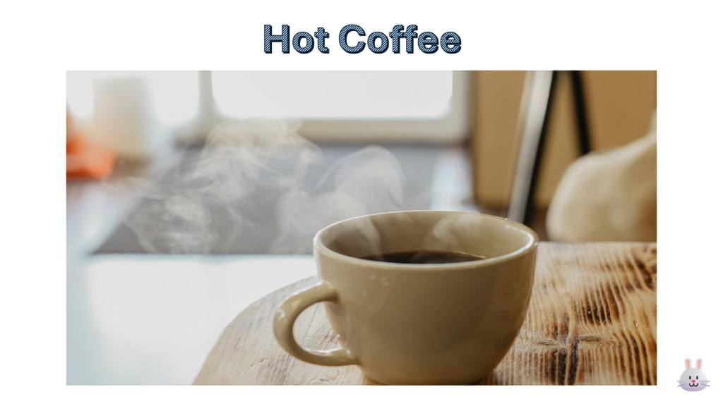 Hot Coffee